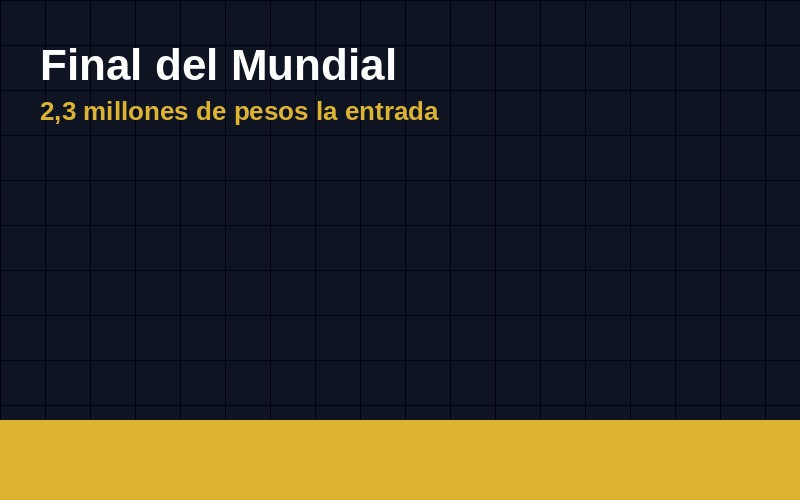 La entrada para la final del Mundial 2026 vale 2,3 millones de pesos: cómo funciona ese mercado