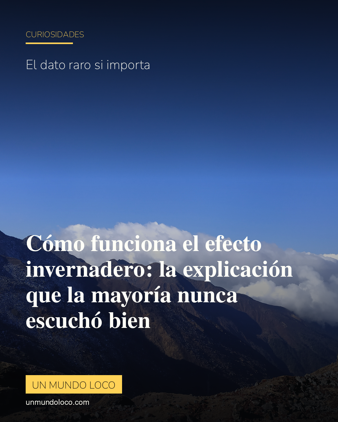 Cómo funciona el efecto invernadero: la explicación que la mayoría nunca escuchó bien