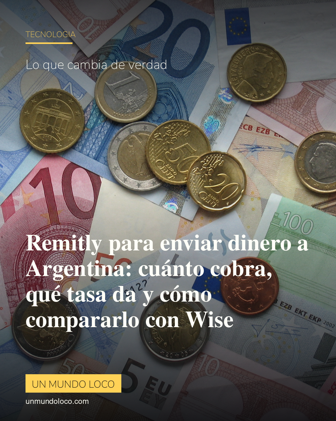 Remitly para enviar dinero a Argentina: cuánto cobra, qué tasa da y cómo compararlo con Wise
