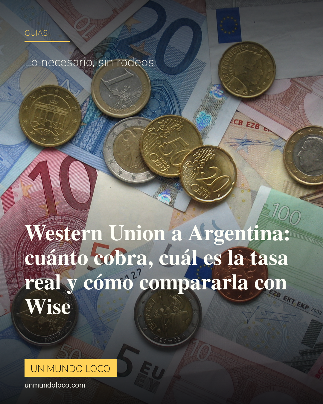 Western Union a Argentina: cuánto cobra, cuál es la tasa real y cómo compararla con Wise