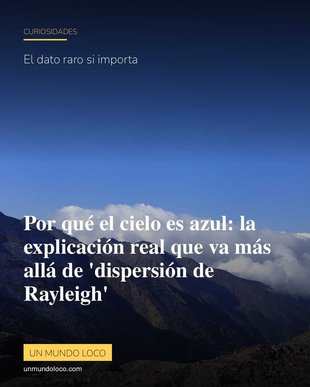 Por qué el cielo es azul: la explicación real que va más allá de 'dispersión de Rayleigh'