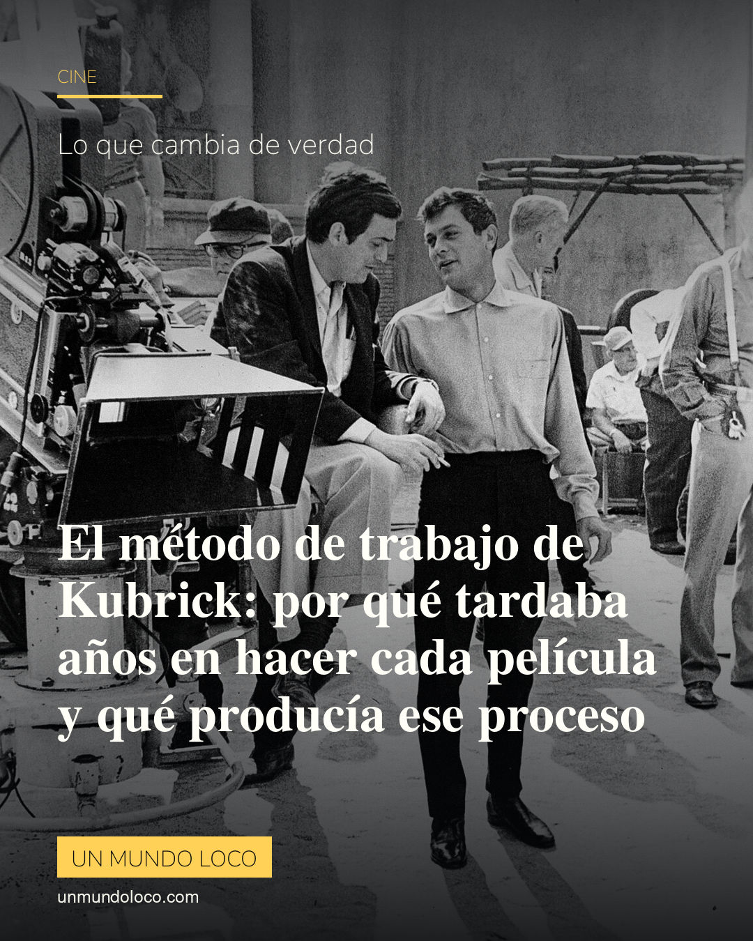 El método de trabajo de Kubrick: por qué tardaba años en hacer cada película y qué producía ese proceso